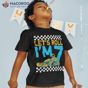 I’m 7 Race Car Let’s Roll 7th Birthday Go Kart Shirt