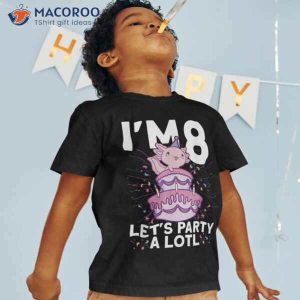 I’m 8 Bday Axolotl Party Cute 8th Birthday Kids Shirt