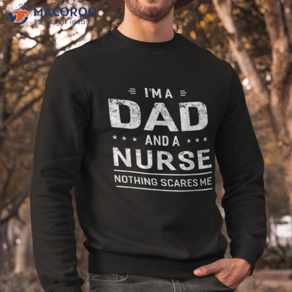 I’m A Dad And Nurse Shirt For Father Funny Gift