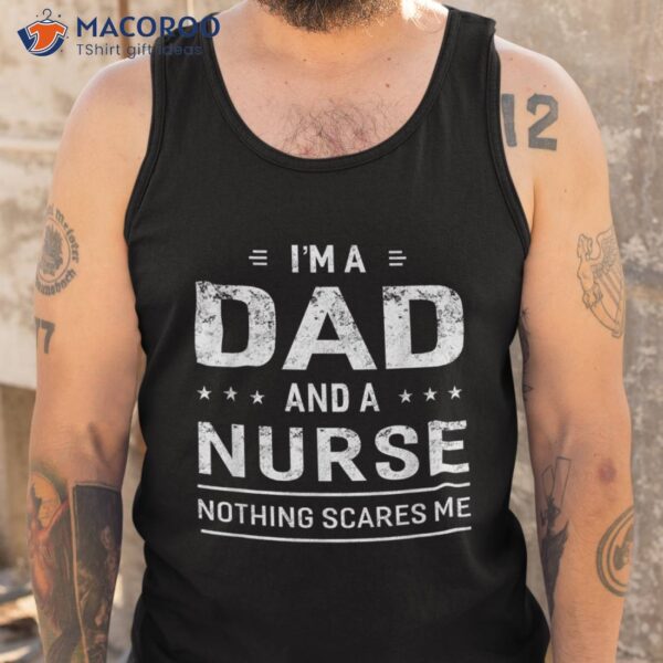 I’m A Dad And Nurse Shirt For Father Funny Gift