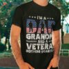 I’m A Dad Grandpa And Veteran Nothing Scares Me Daddy Father Shirt