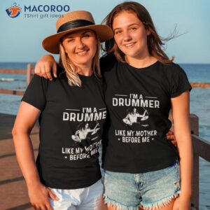 i m a drummer like my mother happy mother s day drum t shirt tshirt 3