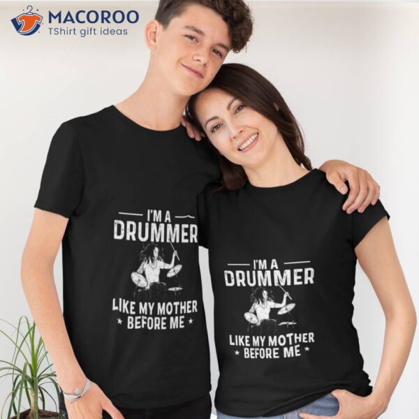 I’m A Drummer Like My Mother Happy Mother’s Day Drum T-Shirt