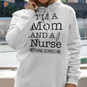 I’m A Mom And A Nurse Womens T-Shirt