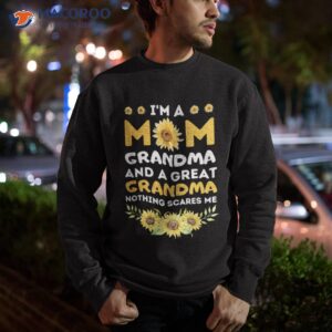 i m a mom grandma great nothing scares me mothers day 2023 shirt sweatshirt