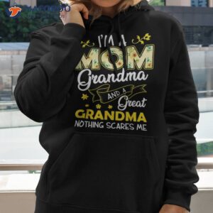 i m a mom grandma great nothing scares me mothers day gifts shirt hoodie 1