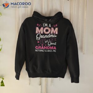 i m a mom grandma great nothing scares me mothers day gifts shirt hoodie