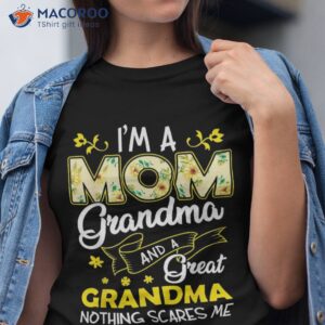 i m a mom grandma great nothing scares me mothers day gifts shirt tshirt 1