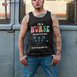 i m a nurse and this is my week happy 2023 dog shirt tank top 2