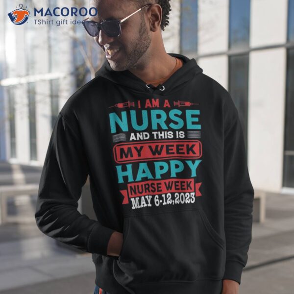 I’m A Nurse And This Is My Week Happy 2023 Shirt