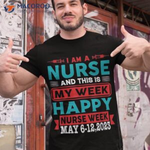 i m a nurse and this is my week happy 2023 shirt tshirt 1