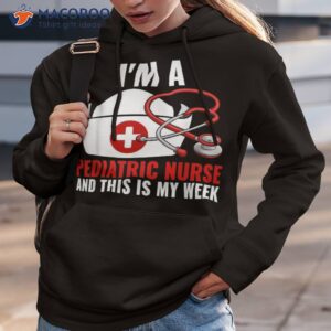 i m a pediatric nurse and this is my week 2023 shirt hoodie 3