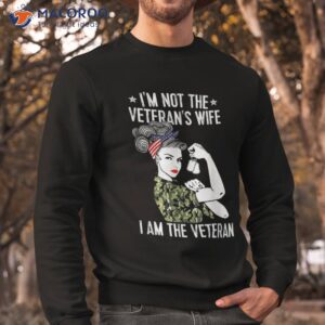 i m not the veteran s wife veteran day patriotic shirt sweatshirt