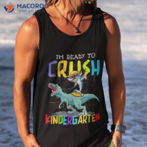 i m ready to crush kindergarten shark dino back school shirt tank top