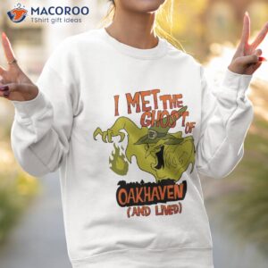 i met the ghost of oakhaven and lived shirt sweatshirt 2