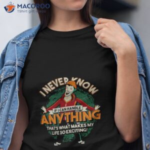 i never know if i can handle anything bojack horseman shirt tshirt