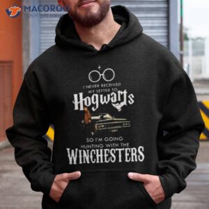 i never received my letter to hogwarts so im going hunting with the winchesters shirt 3 hoodie