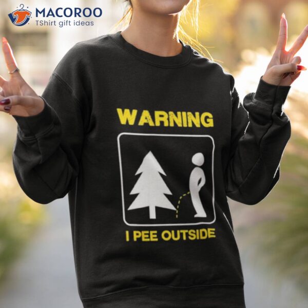 I Pee Outside Camping Shirt