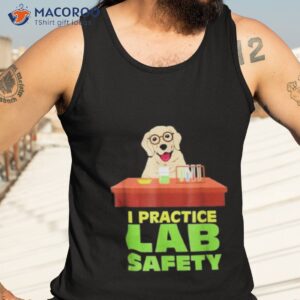 i practice lab safety funny labrador dog shirt tank top 3