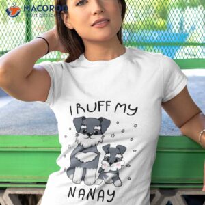 i ruff my nanay cute puppy dog design shirt tshirt 1