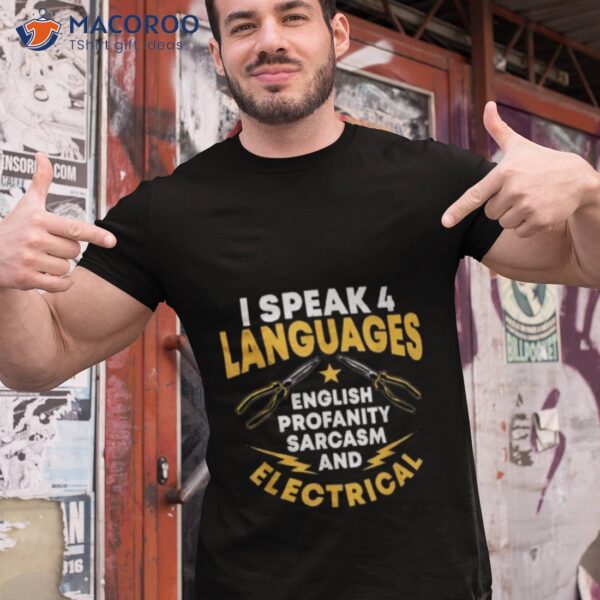 I Speak 4 Languages Electrician Electrical Technician Repair Shirt