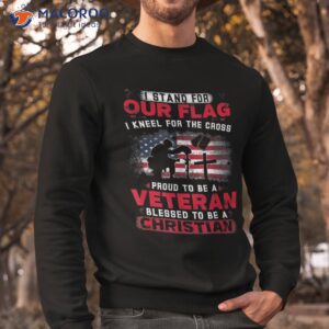 i stand for our flag kneel the cross proud veteran shirt sweatshirt