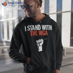 i stand with the wga 2023 shirt hoodie 1