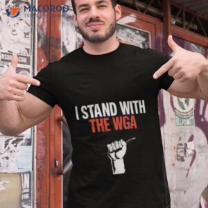 i stand with the wga 2023 shirt tshirt 1