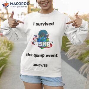 i survived the qsmp event 30 04 23 shirt sweatshirt 1