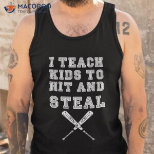 i teach kids to hit and steal baseball coach shirt tank top