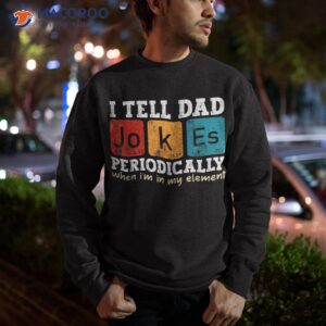 i tell dad jokes periodically elet vintage father s day shirt sweatshirt 1