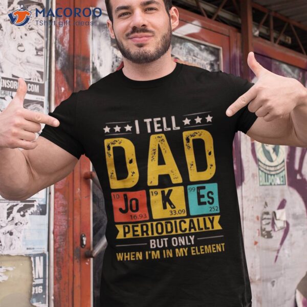 I Tell Dad Jokes Periodically Elet Vintage Father’s Day Shirt