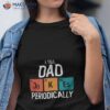 I Tell Dad Jokes Periodically Father’s Day Shirt