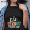 I Tell Dad Jokes Periodically Funny Father’s Day Gift T-Shirt