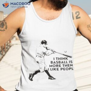 i think baseball is more then i like people shirt tank top 3