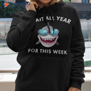 i wait all year for this week shirt funny shark lover gift hoodie