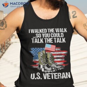 i walked the walk so you could talk u s veteran shirt tank top 3