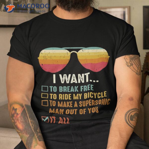 I Want To Break Free Ride My Bicycle Shirt