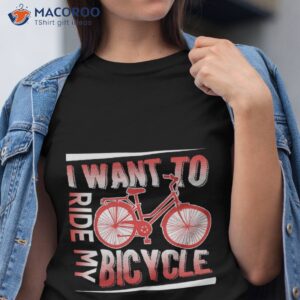 i want to ride my bicycle shirt tshirt