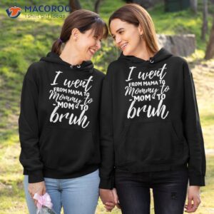 i went from mama to mommy mom bruh funny mothers day shirt hoodie 1