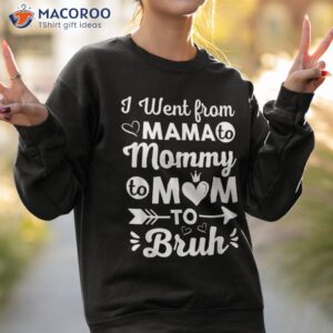 i went from mom bruh funny mothers day gifts for shirt sweatshirt 2 1