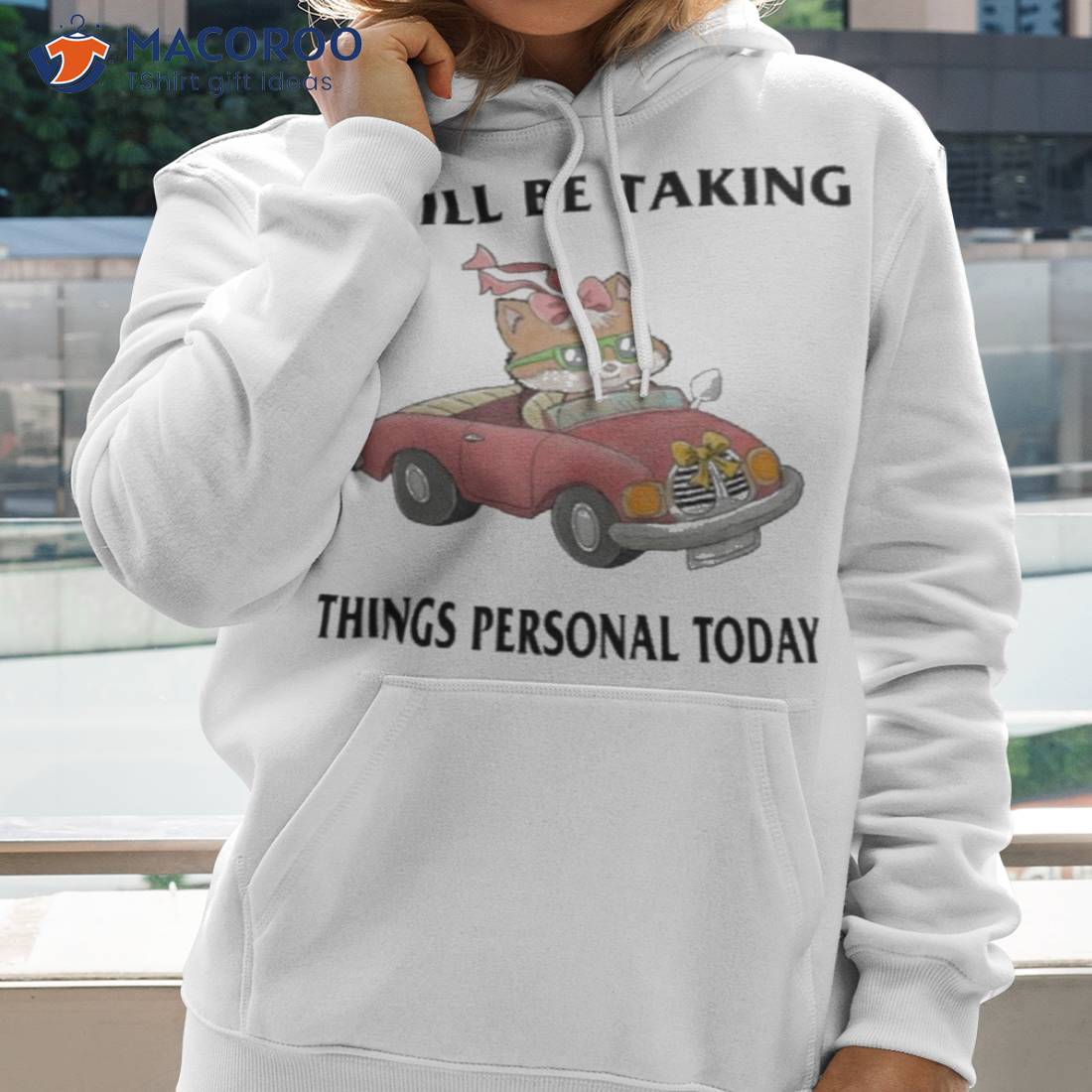 I Will Be Taking Things Personal Today Shirt I Will Be Taking Things Personal Today Shirt