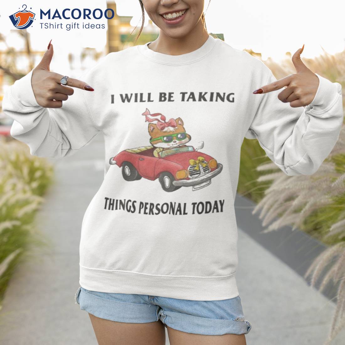 I Will Be Taking Things Personal Today Trendy Shirt I Will Be Taking Things Personal Today Trendy Shirt
