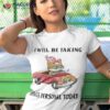 I Will Be Taking Things Personal Today Trendy Shirt