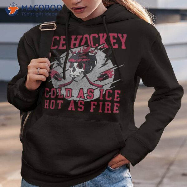 Ice Hockey Cold As Fire Hot Funny Lover Shirt