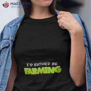 id rather be farming summer heights high shirt tshirt