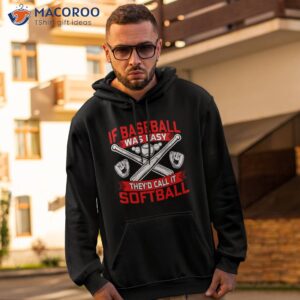 if baseball was easy theyd call it softball logo shirt hoodie 2