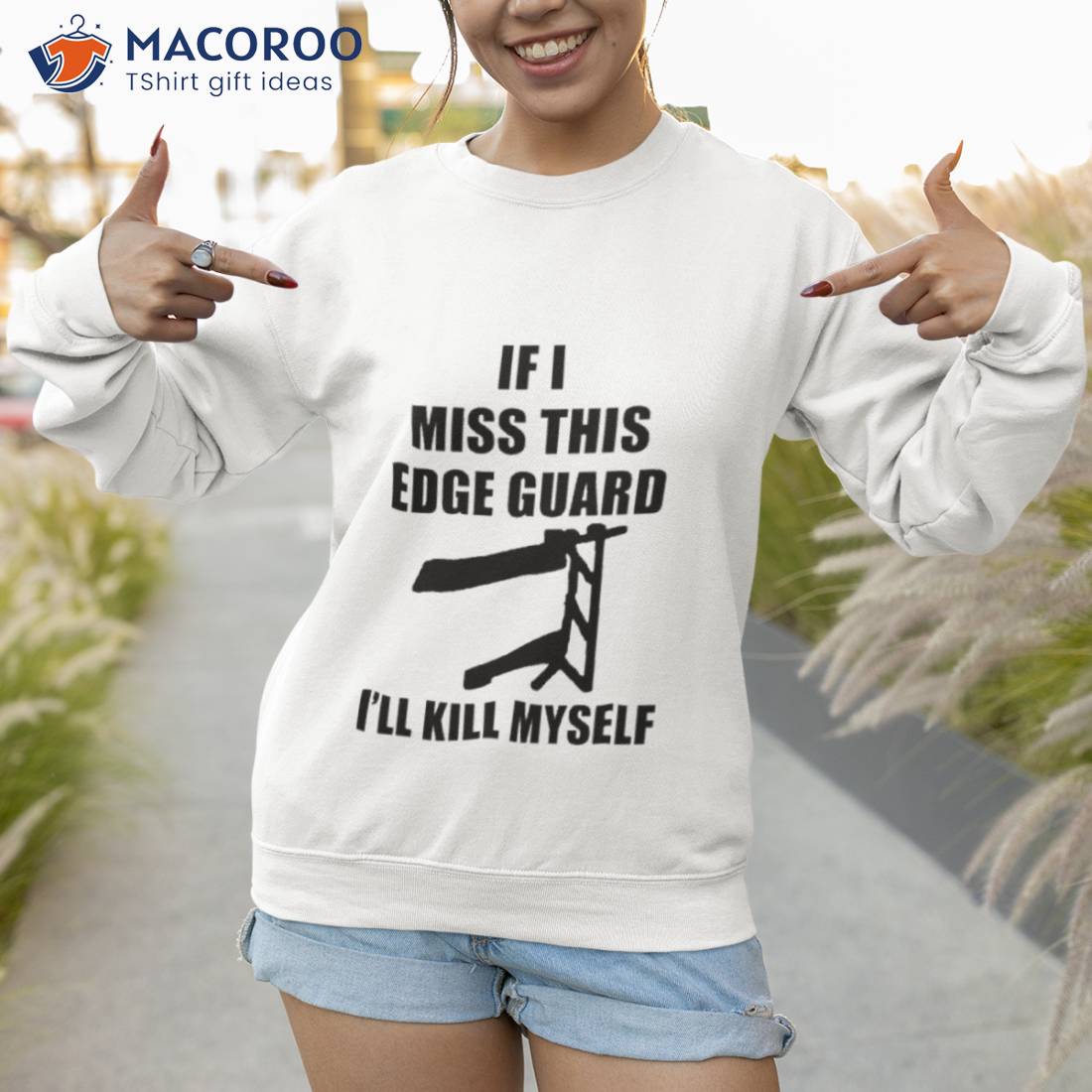 If I Miss This Edge Guard I’ll Kill Myself Shirt If I Miss This Edge Guard I’ll Kill Myself Shirt