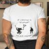 If I Throw A Trumpet I’ll Kill Myself Shirt