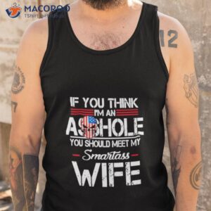 if you think im an asshole shirt tank top